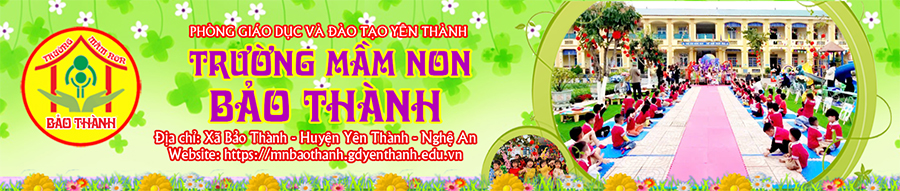 Trường Mầm Non Bảo Thành - Yên Thành - Nghệ An